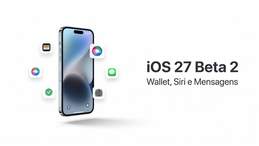 iOS 27 Beta 2 — Wallet, Siri e Mensagens no iPhone